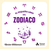 EL PEQUEÑO LIBRO DEL ZODIACO I Williamson, Marion I Amat I 9788419870292